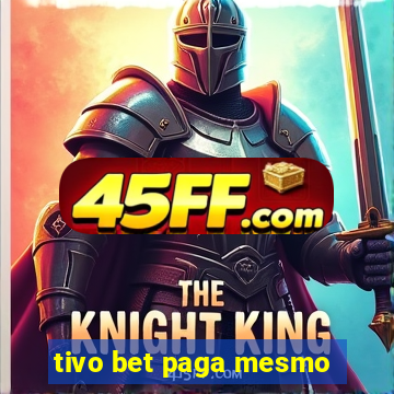 tivo bet paga mesmo